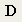 D